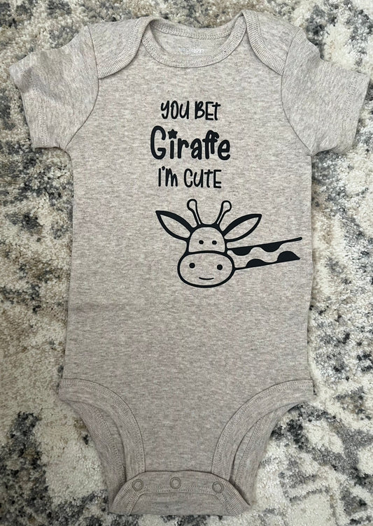 You Bet Giraffe I'm Cute Onesie